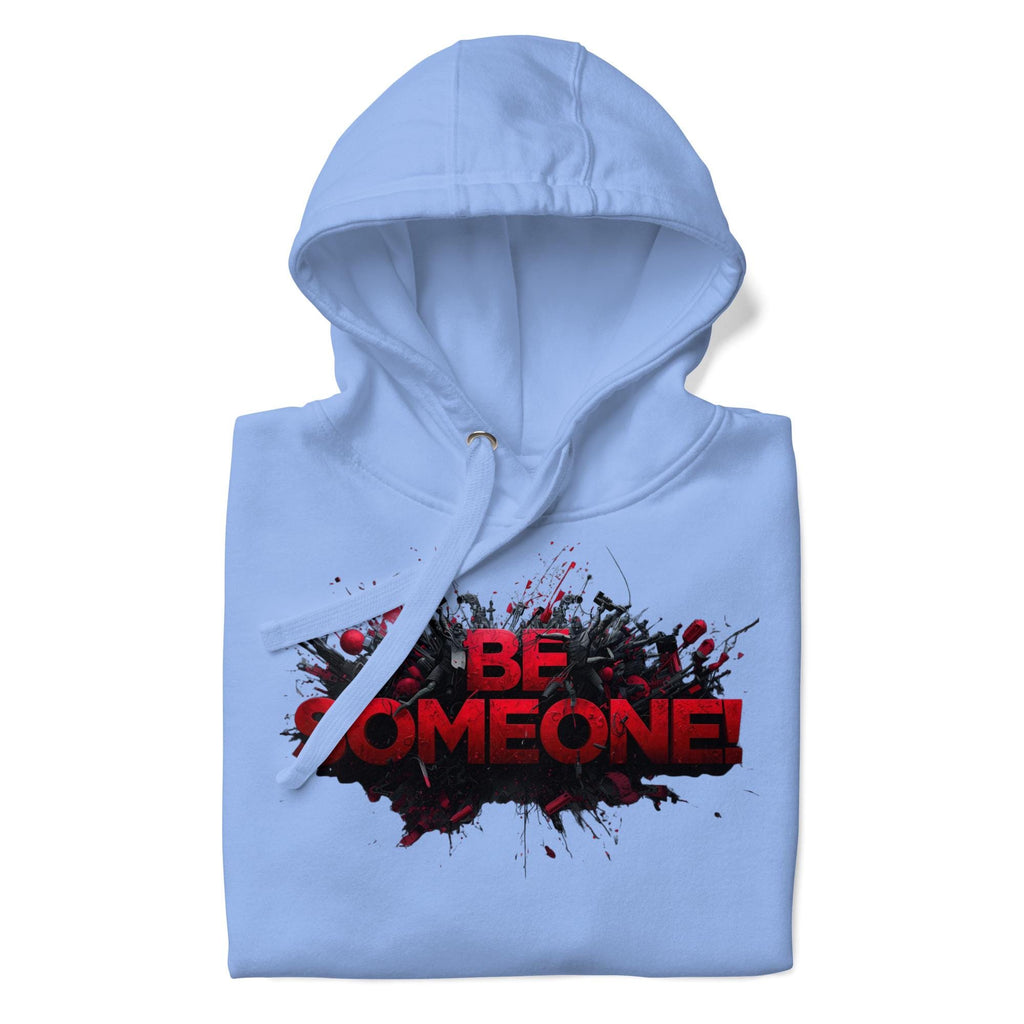 Be Someone - Unisex Hoodie