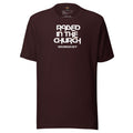 Raised In The Church Proud Of It, Unisex Shirt, Graphic Shirt, Christian Shirt, Religious Shirt, Trendy Shirt, Faith Shirt