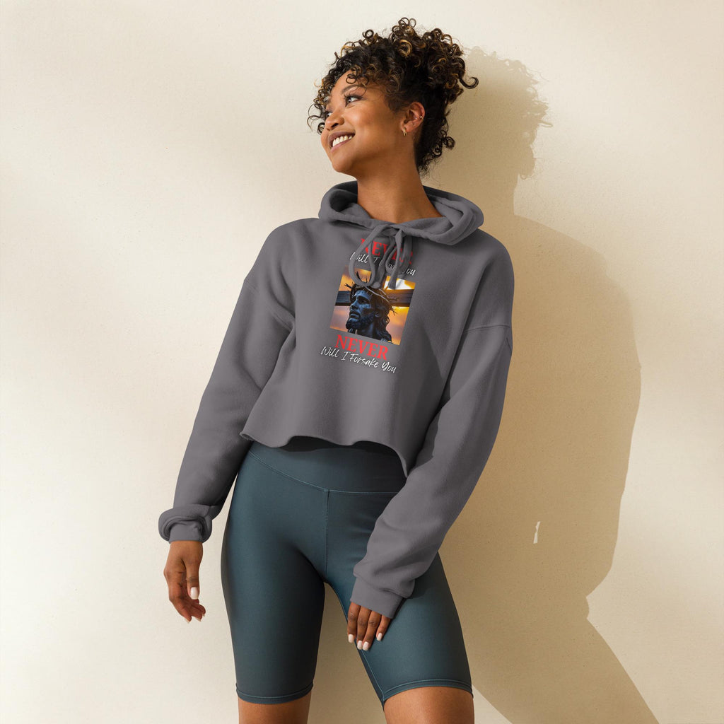 Never Will I Leave Forsake You - Women's Crop Hoodie