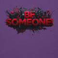 Be Someone - Unisex Hoodie