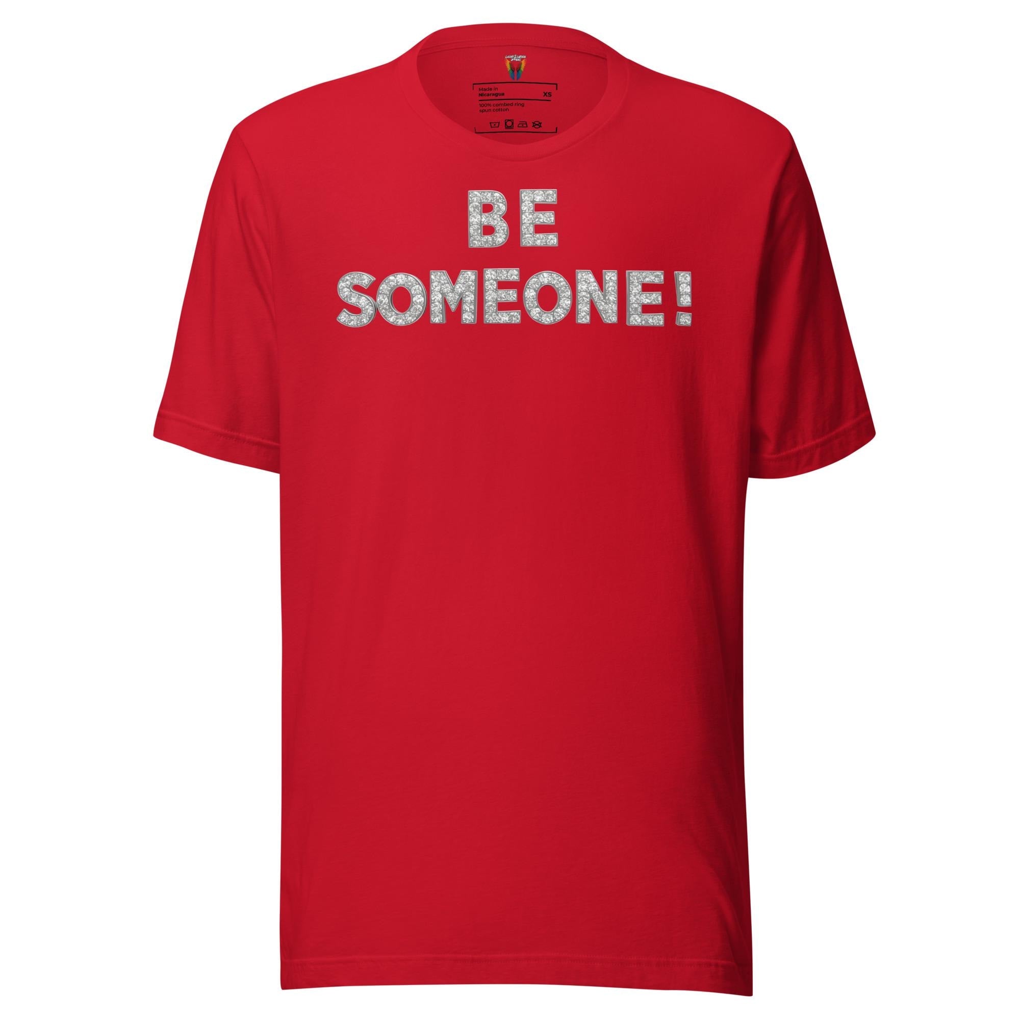 Be Someone - Unisex Tee