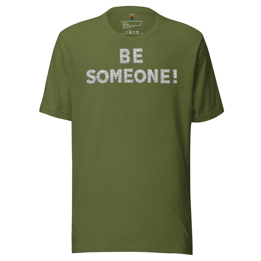 Be Someone - Unisex Tee