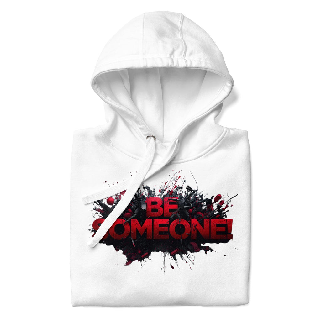 Be Someone - Unisex Hoodie