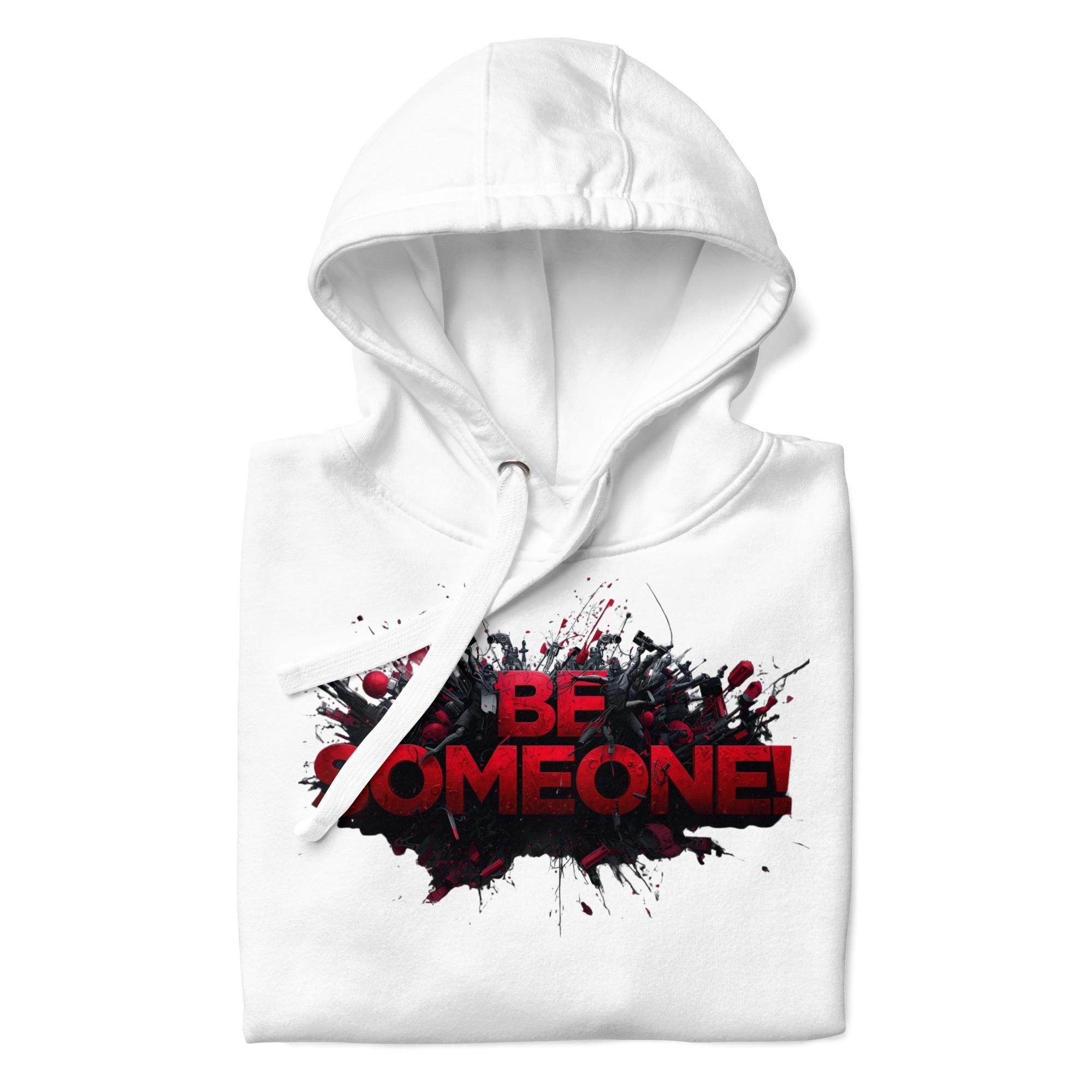 Be Someone - Unisex Hoodie
