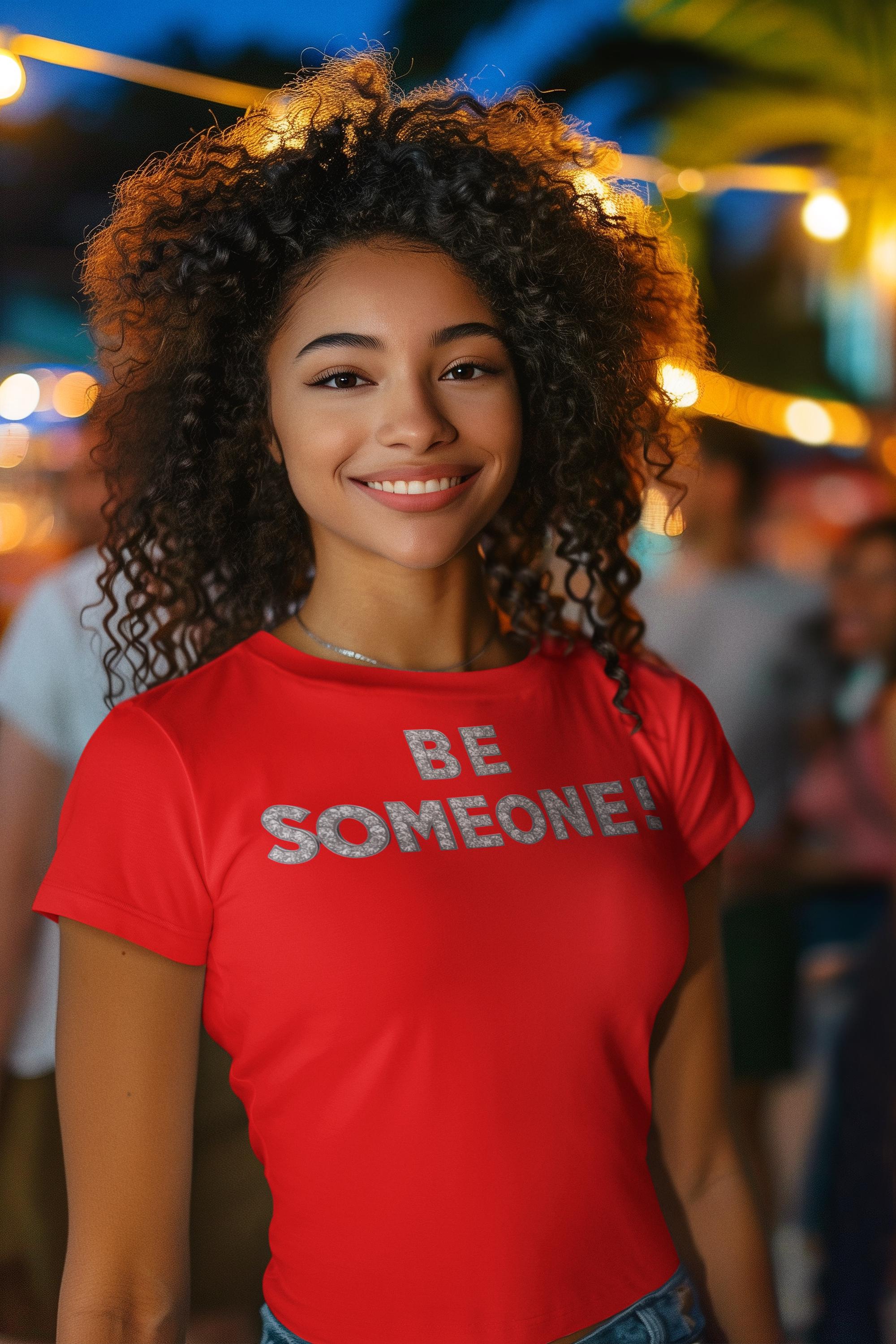 Be Someone - Unisex Tee