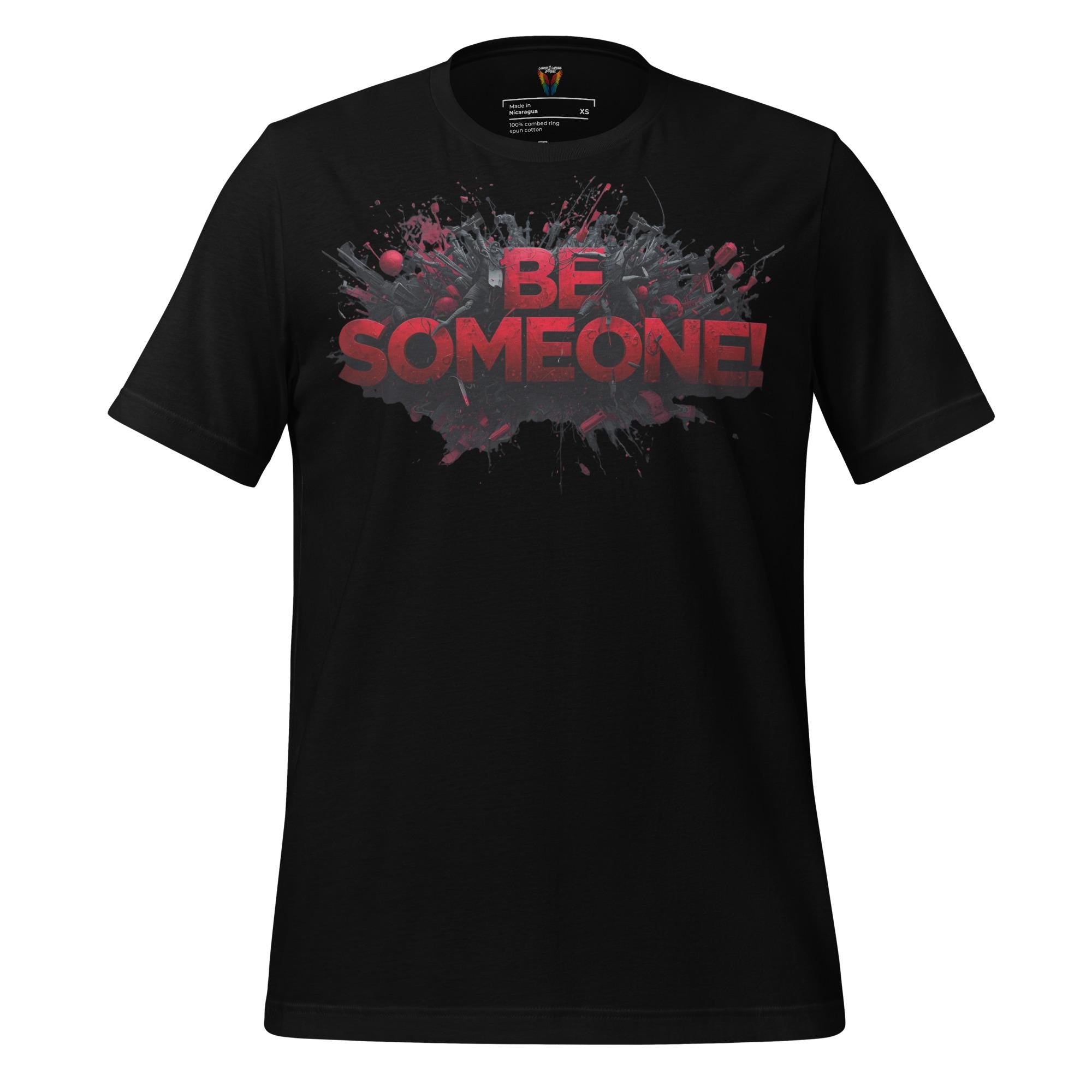 Be Someone - Unisex Tee