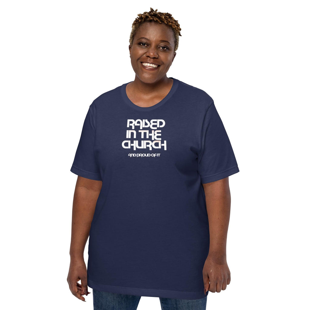 Raised In The Church Proud Of It, Unisex Shirt, Graphic Shirt, Christian Shirt, Religious Shirt, Trendy Shirt, Faith Shirt