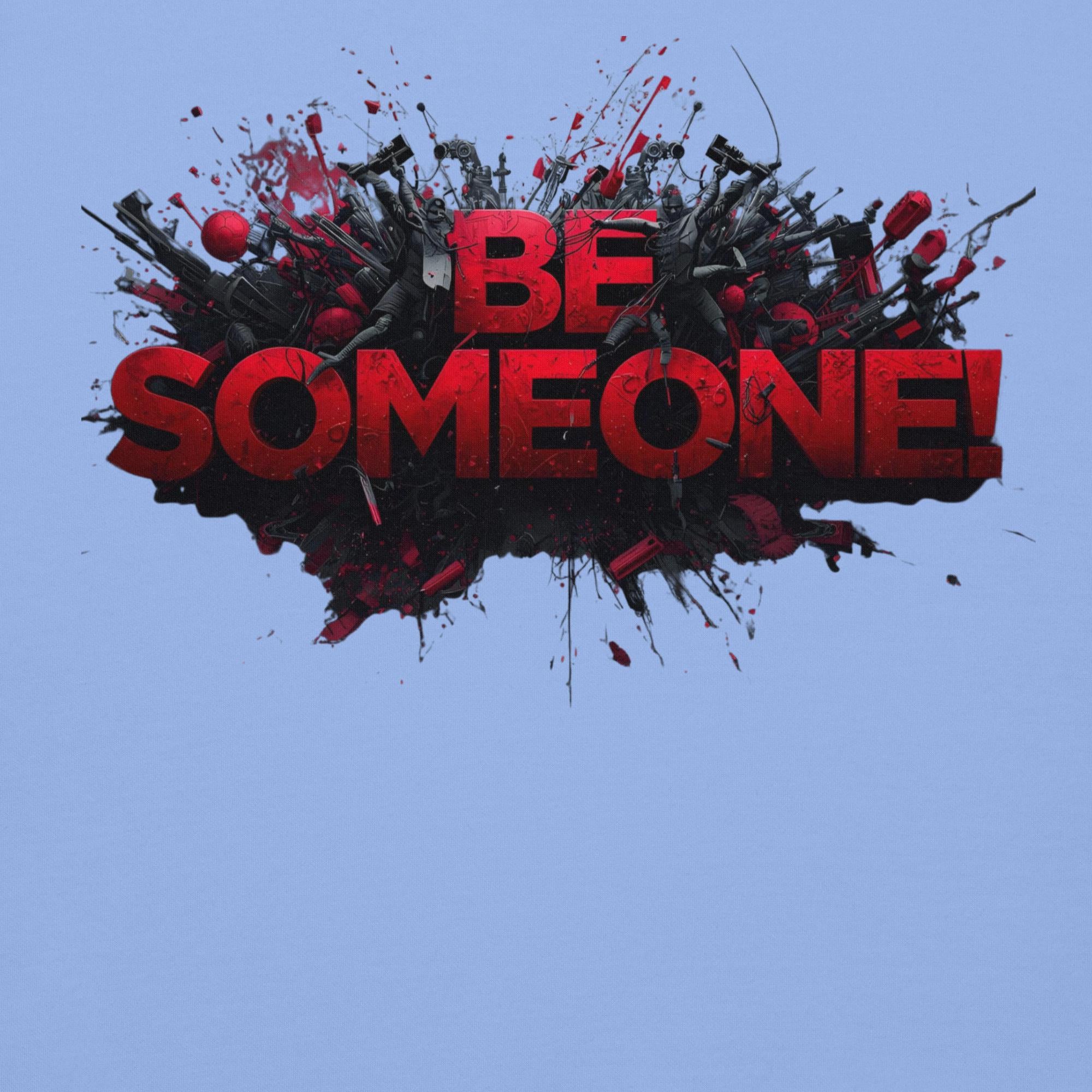 Be Someone - Unisex Hoodie