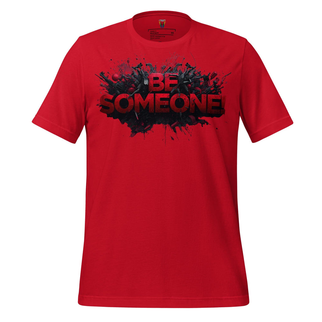 Be Someone - Unisex Tee