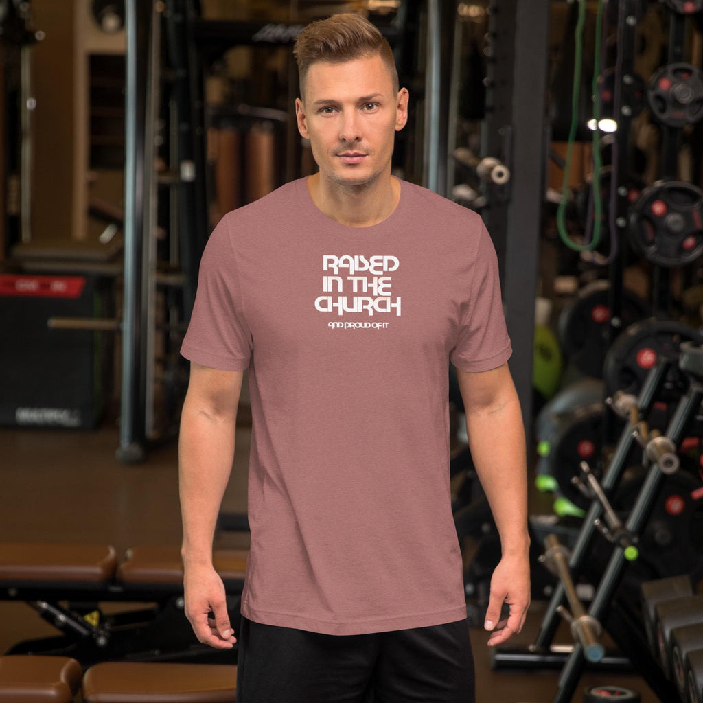 Raised In The Church Proud Of It, Unisex Shirt, Graphic Shirt, Christian Shirt, Religious Shirt, Trendy Shirt, Faith Shirt