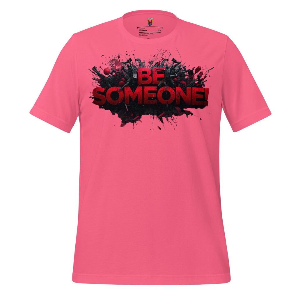Be Someone - Unisex Tee