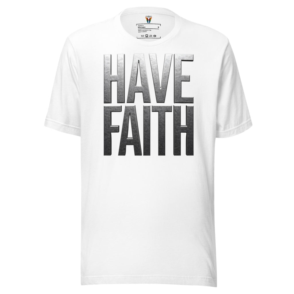 Have Faith - Unisex Tee