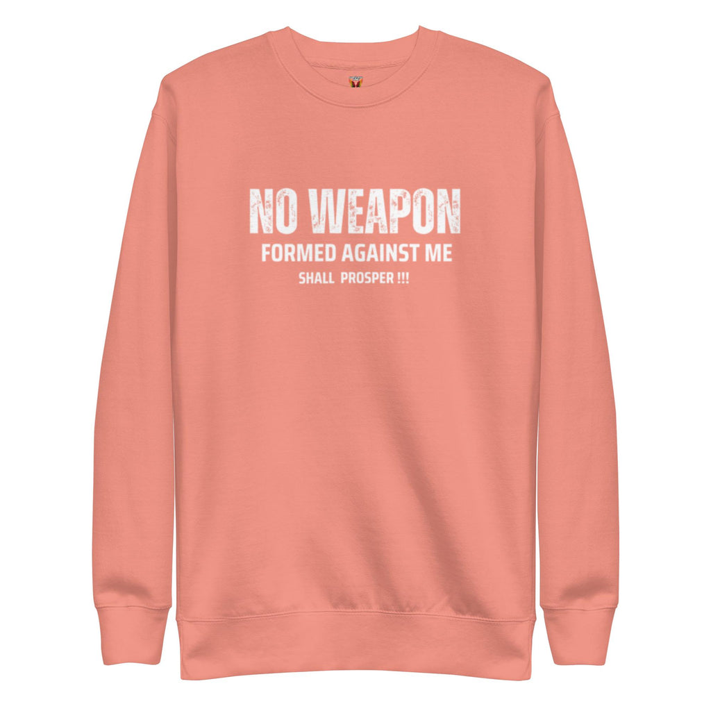 No Weapon Formed Against Me Shall Prosper - Unisex Sweatshirt
