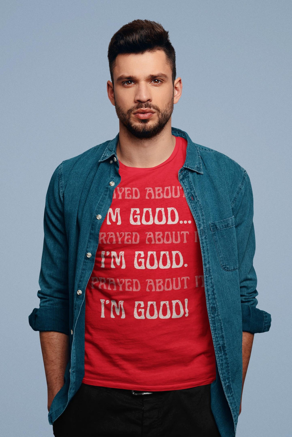 I Prayed About It I'm Good - Men's Tee