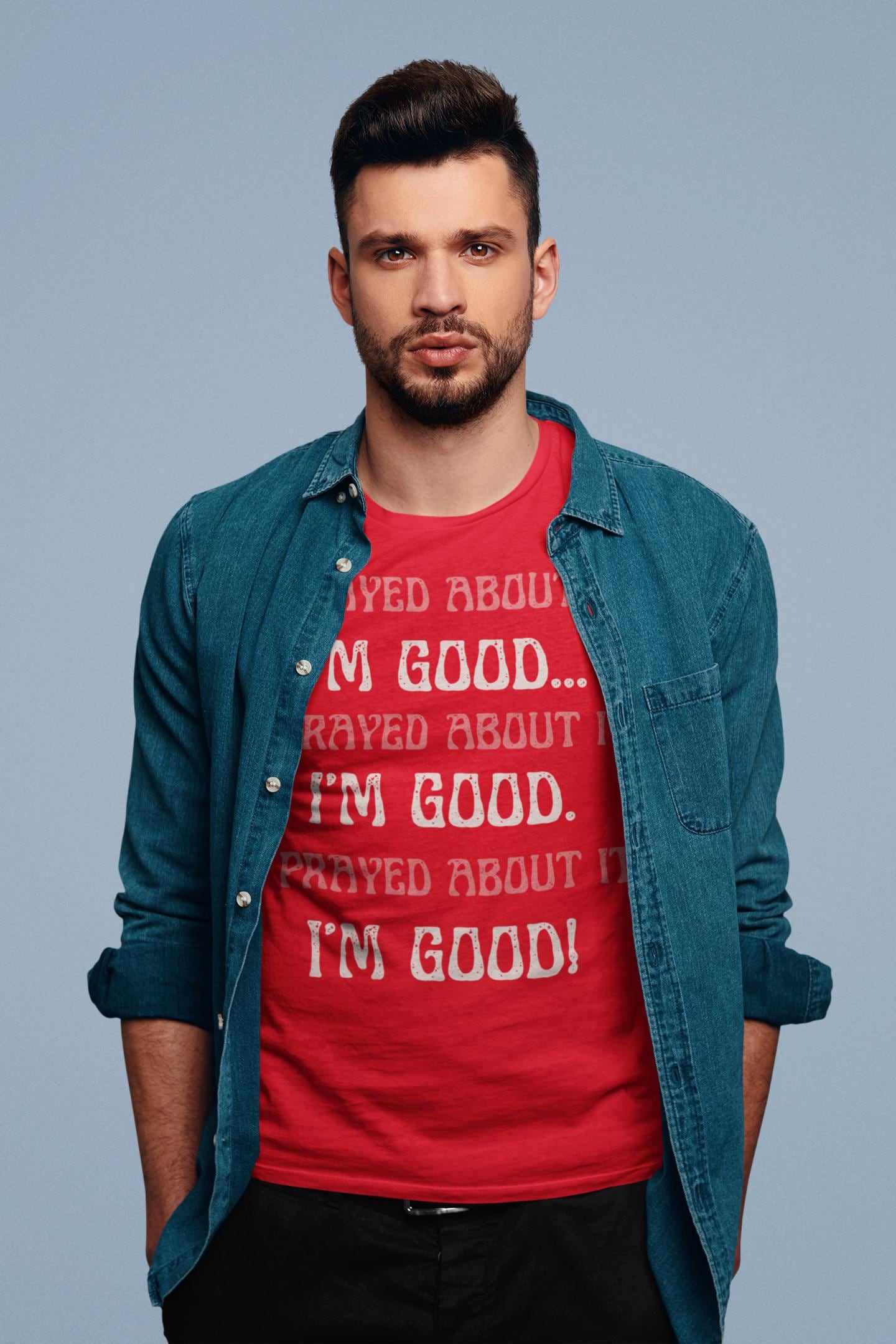 I Prayed About It I'm Good - Men's Tee
