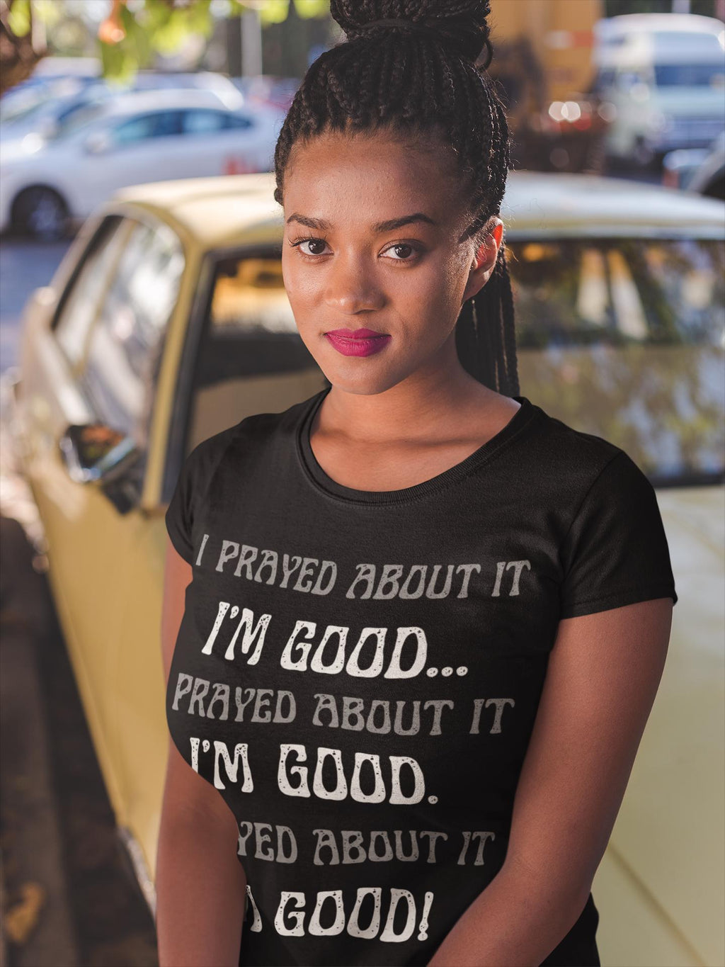 I Prayed About It I'm Good - Women's Tee