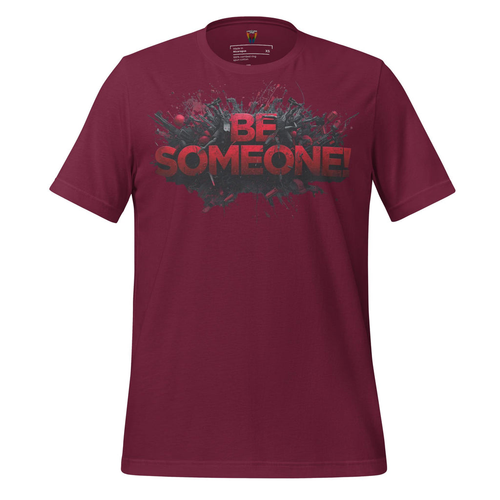 Be Someone - Unisex Tee