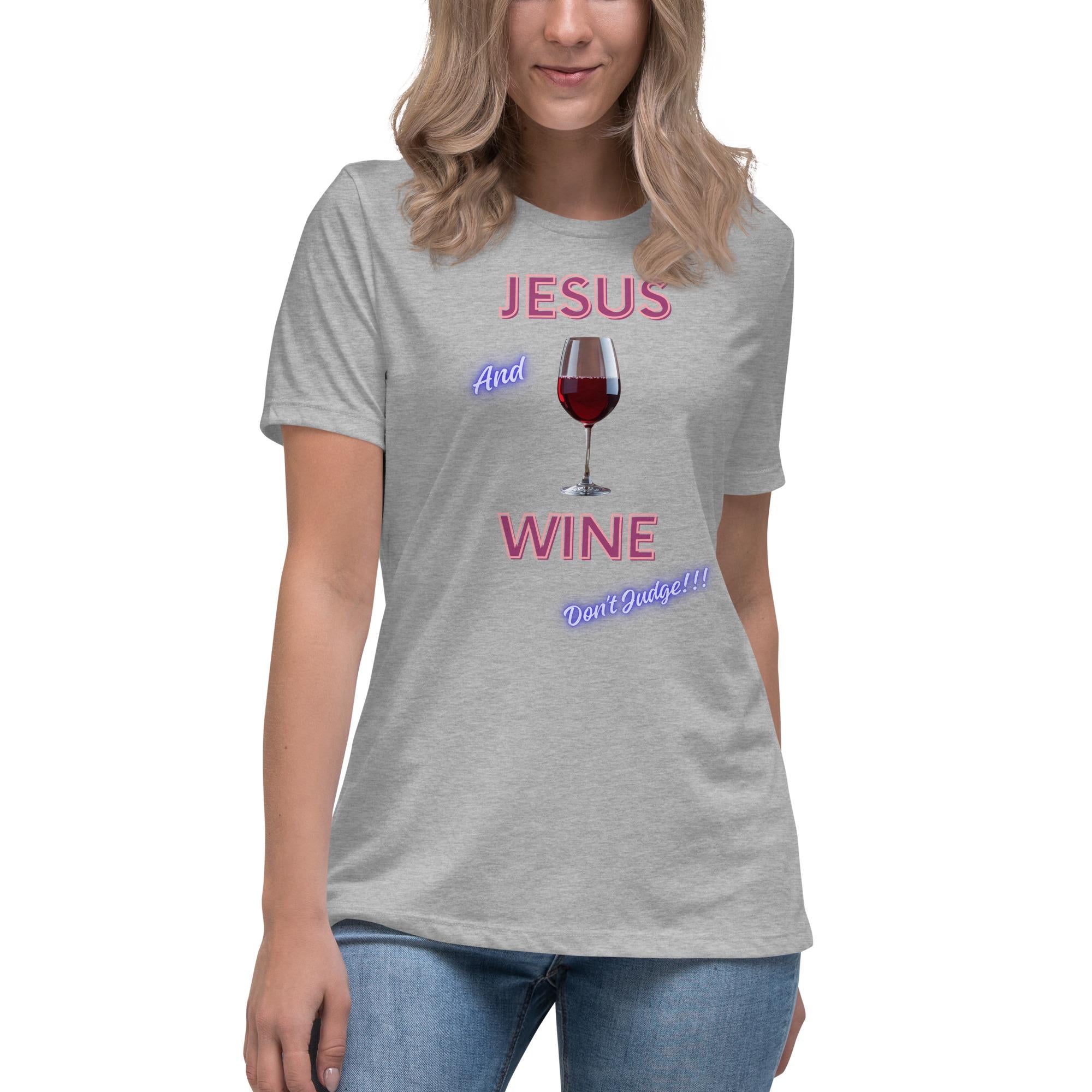 Jesus And Wine Don't Judge - Women's Tee