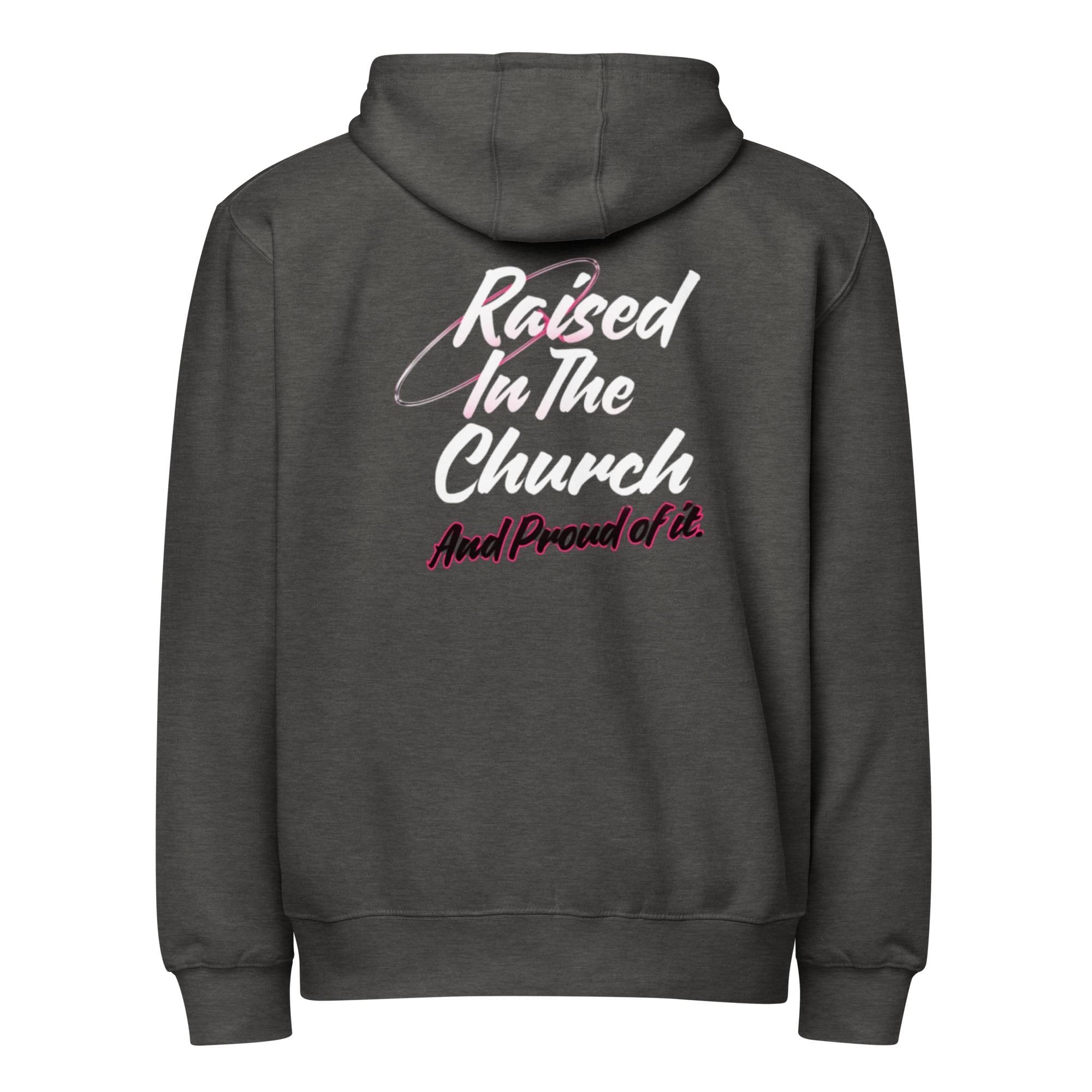 Raised In The Church - Women's Zip Hoodie