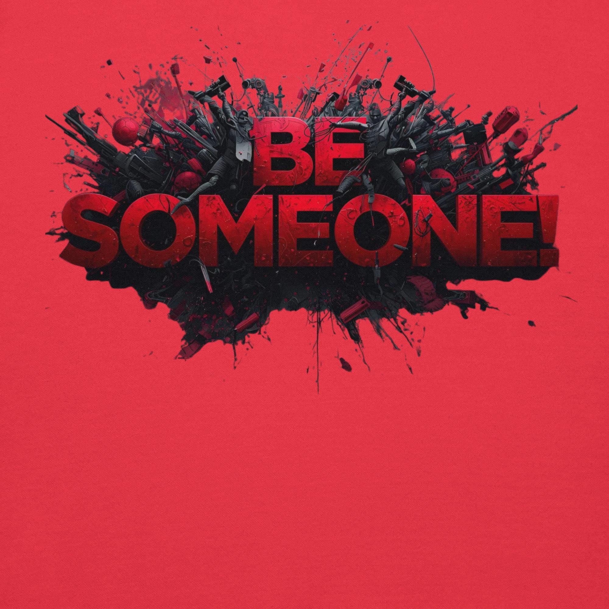 Be Someone - Unisex Hoodie