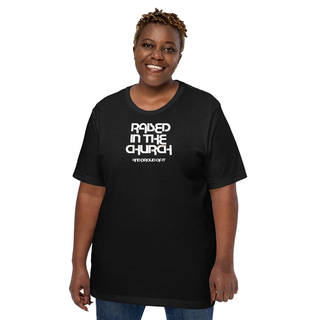 Raised In The Church Proud Of It, Unisex Shirt, Graphic Shirt, Christian Shirt, Religious Shirt, Trendy Shirt, Faith Shirt