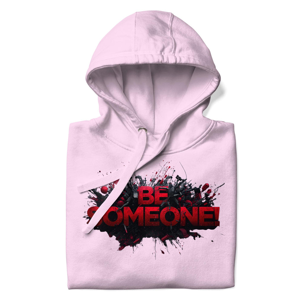Be Someone - Unisex Hoodie