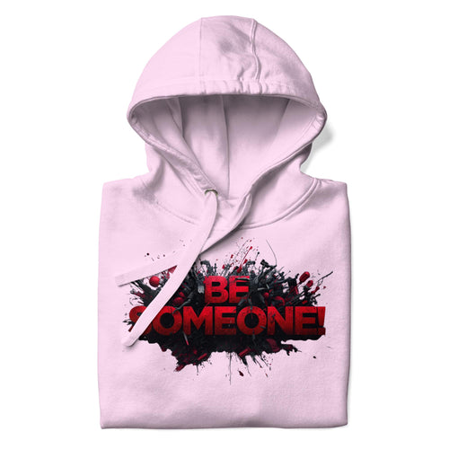 Be Someone - Unisex Hoodie