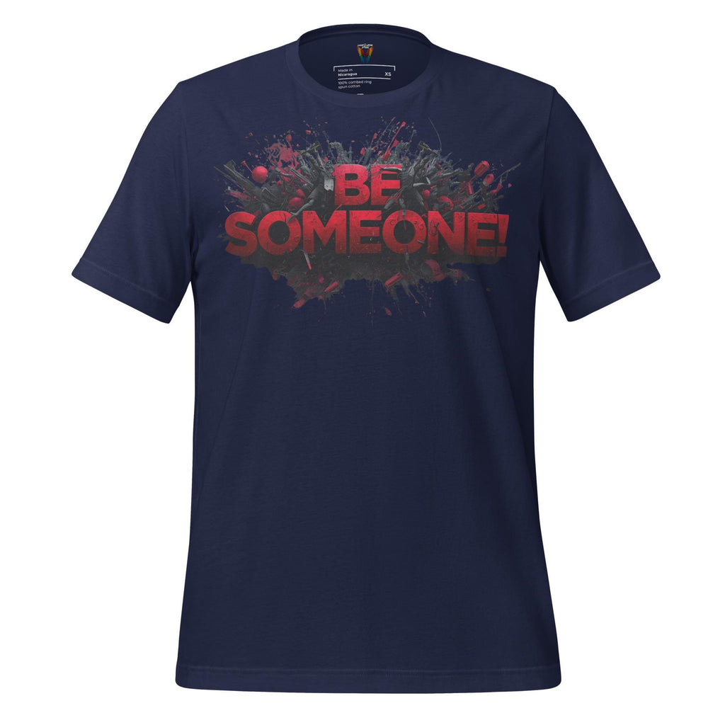 Be Someone - Unisex Tee