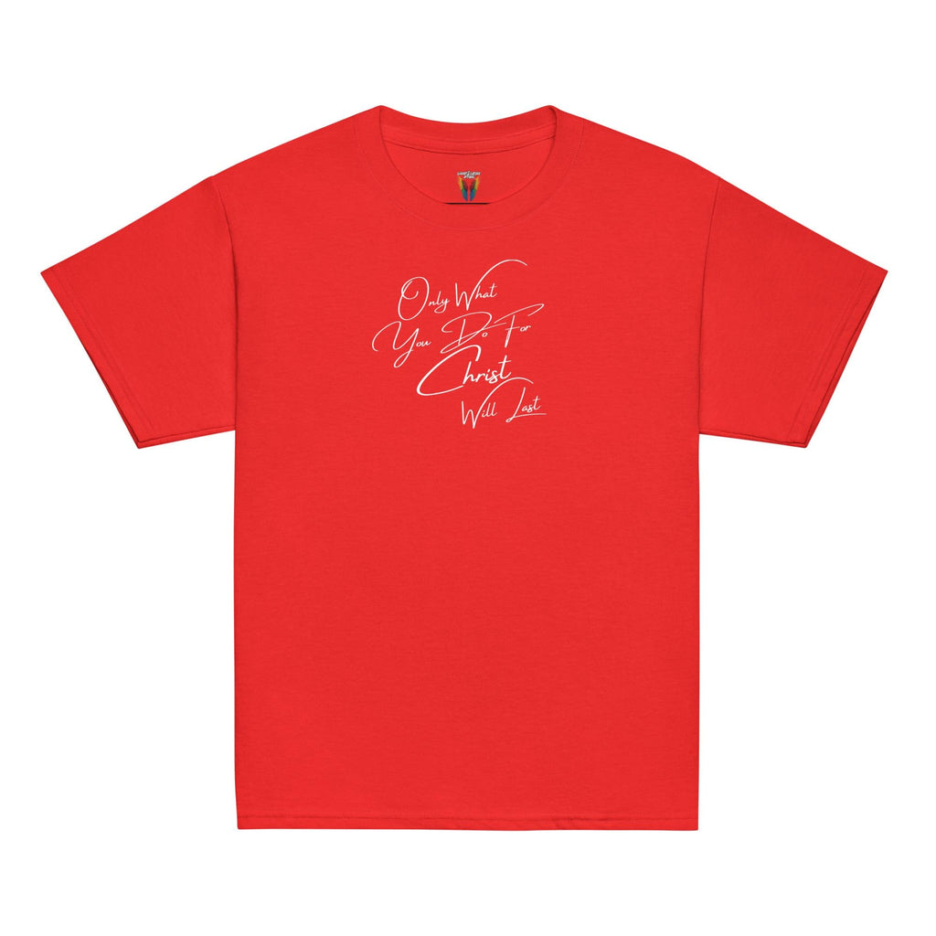 Only What You Do For Christ Will Last - Unisex Youth Tee