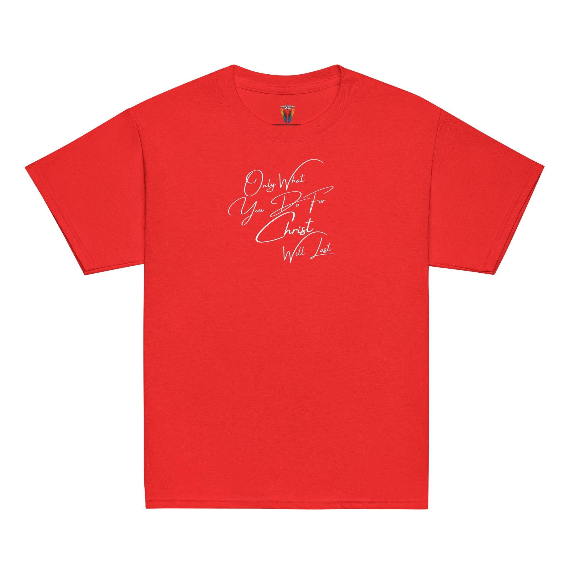 Only What You Do For Christ Will Last - Unisex Youth Tee
