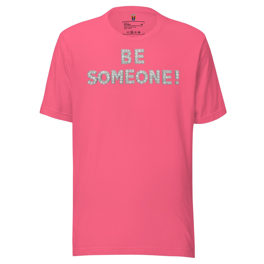 Be Someone - Unisex Tee