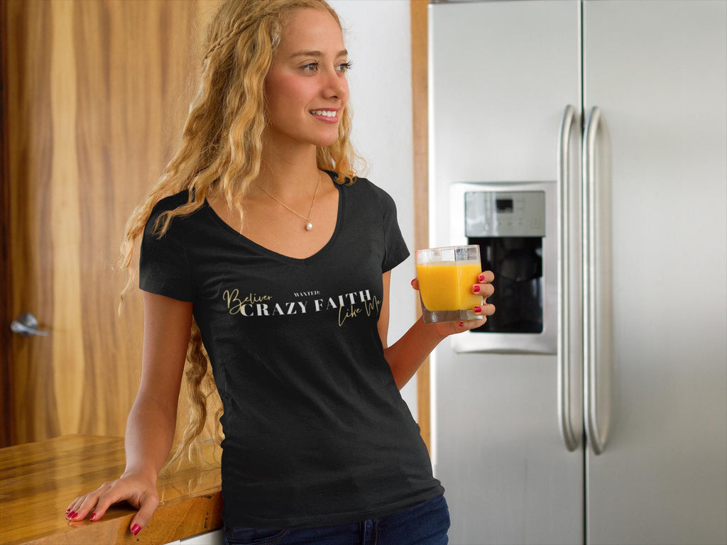 Wanted Crazy Faith Believer Like Me - Women’s Tee