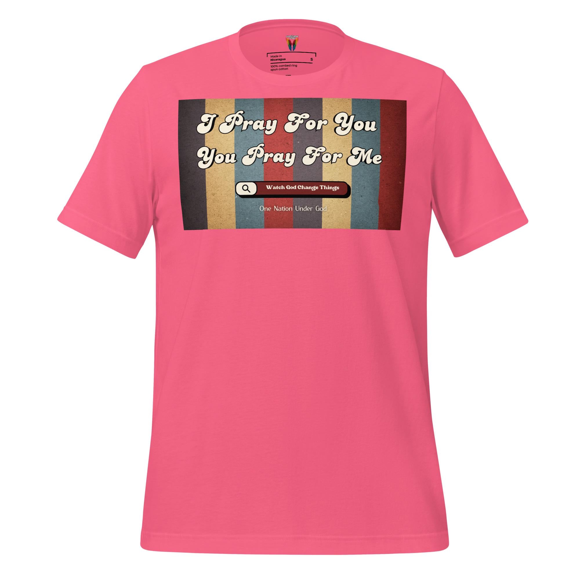 I Pray For You Pray For Me - Unisex Tee