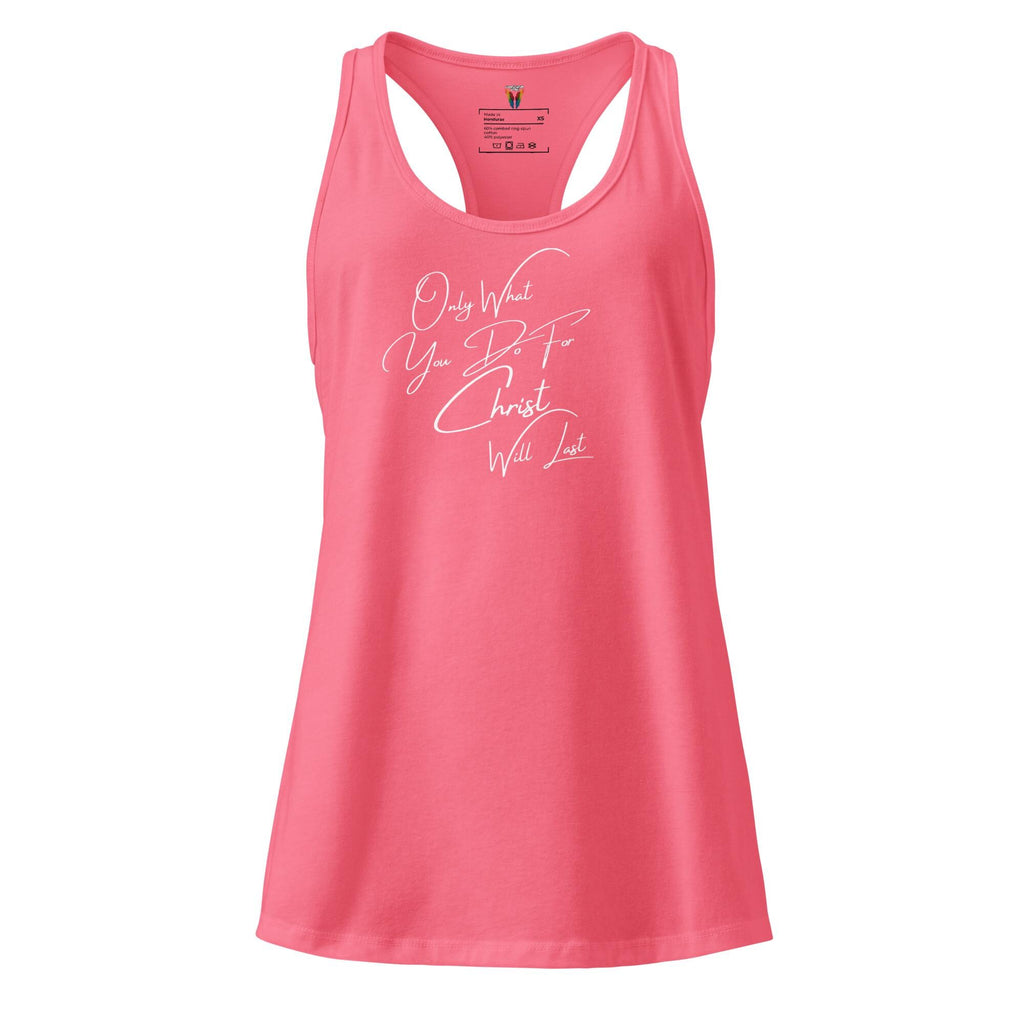 Only What You Do For Christ Will Last - Women's Tank