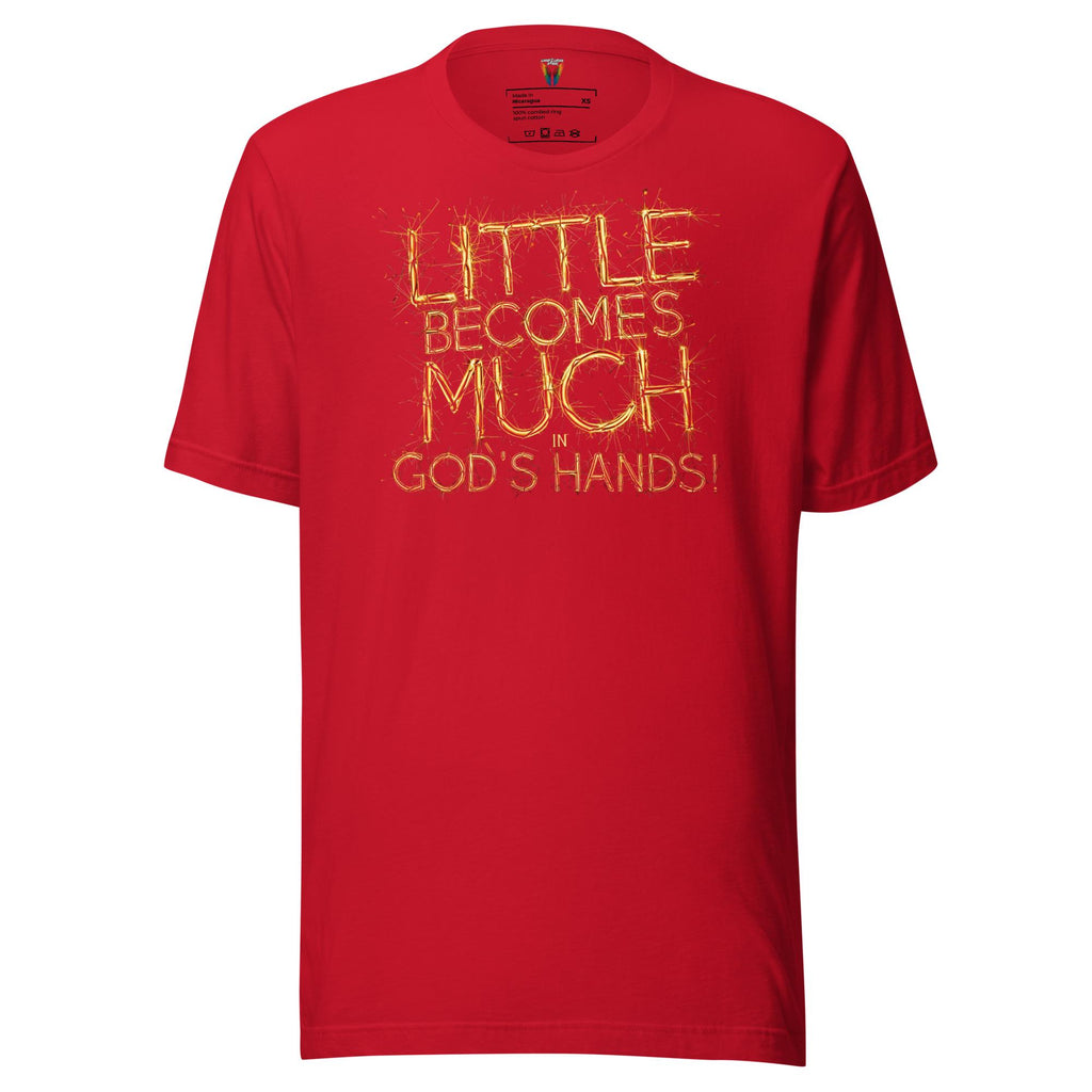 Little Becomes Much - Unisex Tee