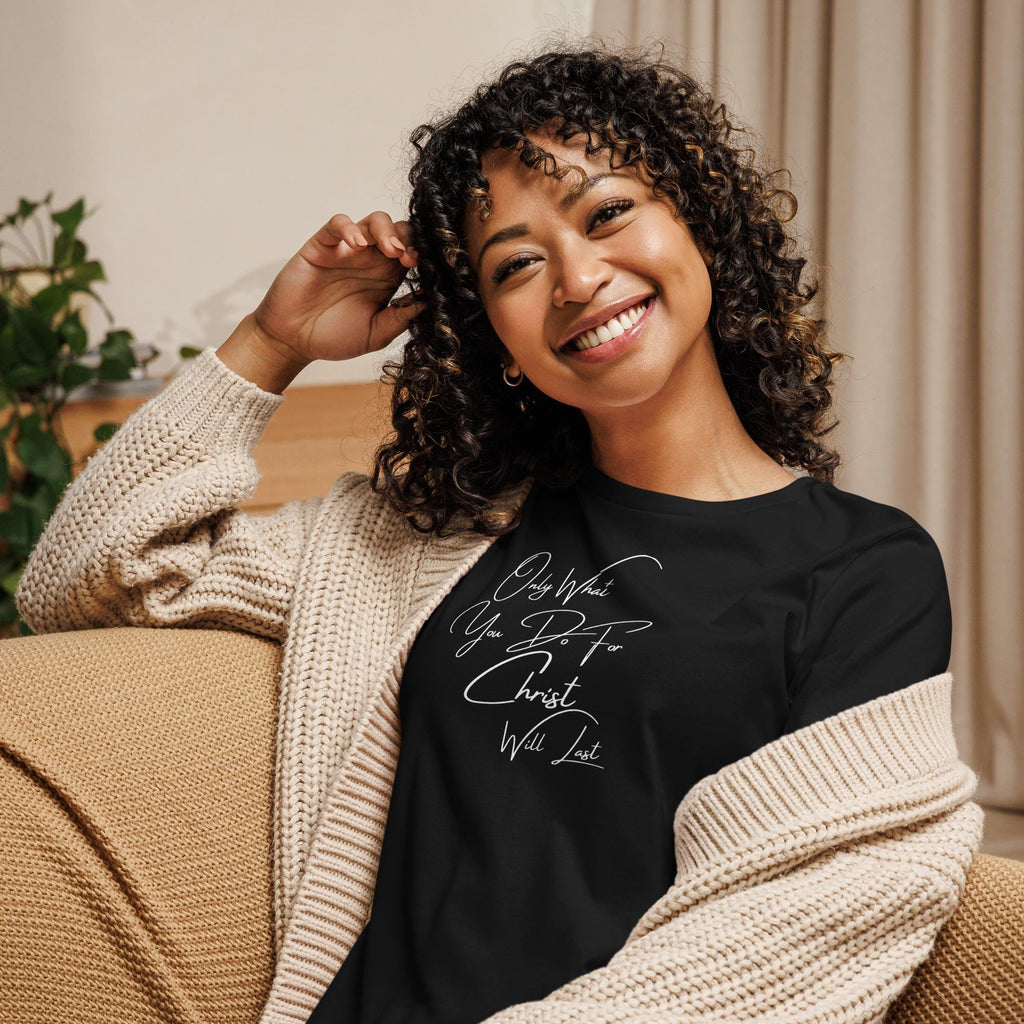Only What You Do For Christ Will Last - Women's Tee