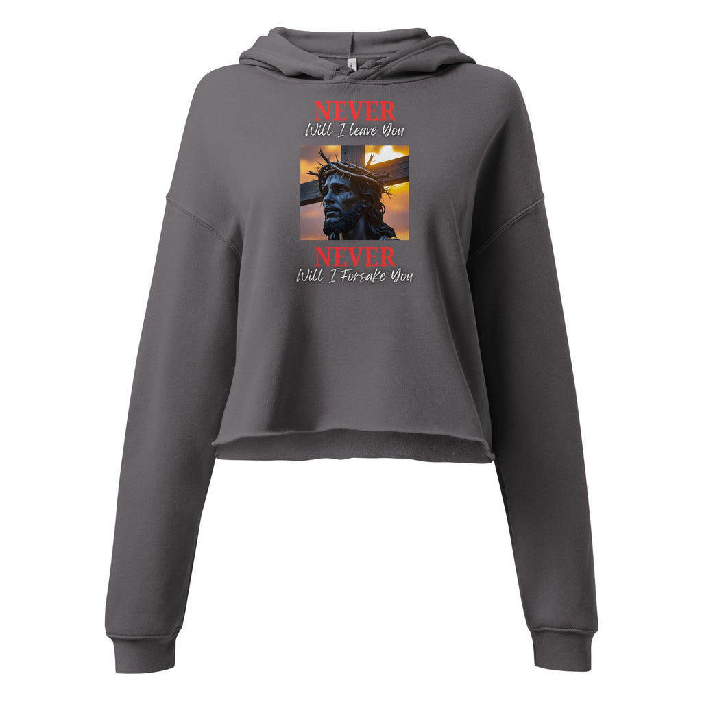 Never Will I Leave Forsake You - Women's Crop Hoodie