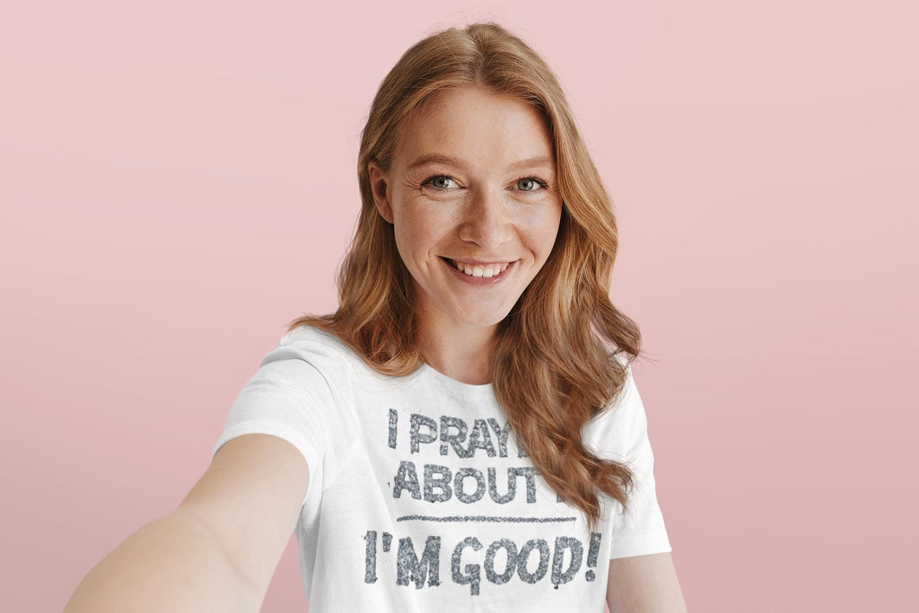 I Prayed About It I'm Good - Unisex Tee