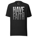 Have Faith - Unisex Tee
