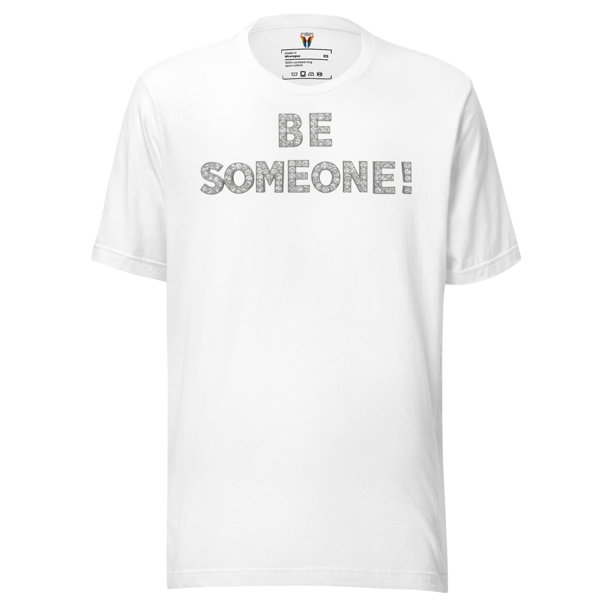 Be Someone - Unisex Tee