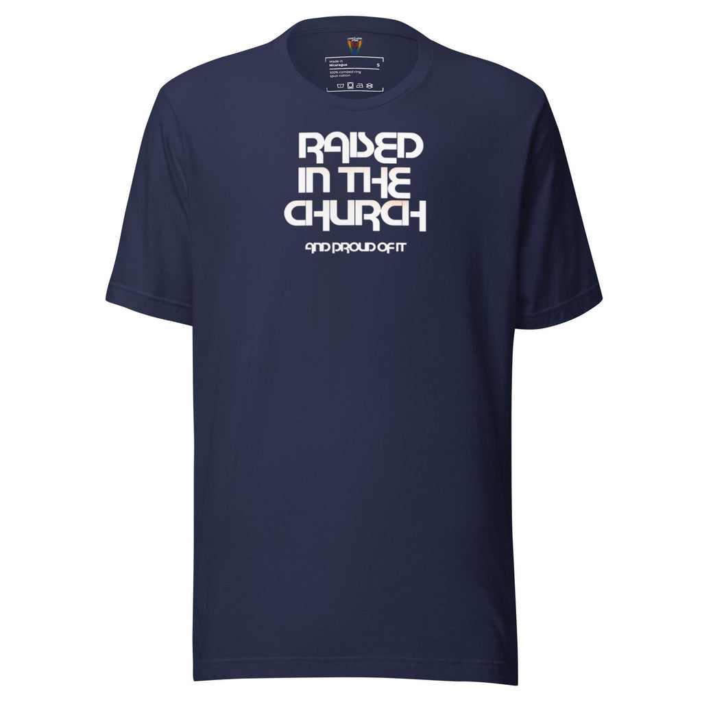 Raised In The Church Proud Of It, Unisex Shirt, Graphic Shirt, Christian Shirt, Religious Shirt, Trendy Shirt, Faith Shirt