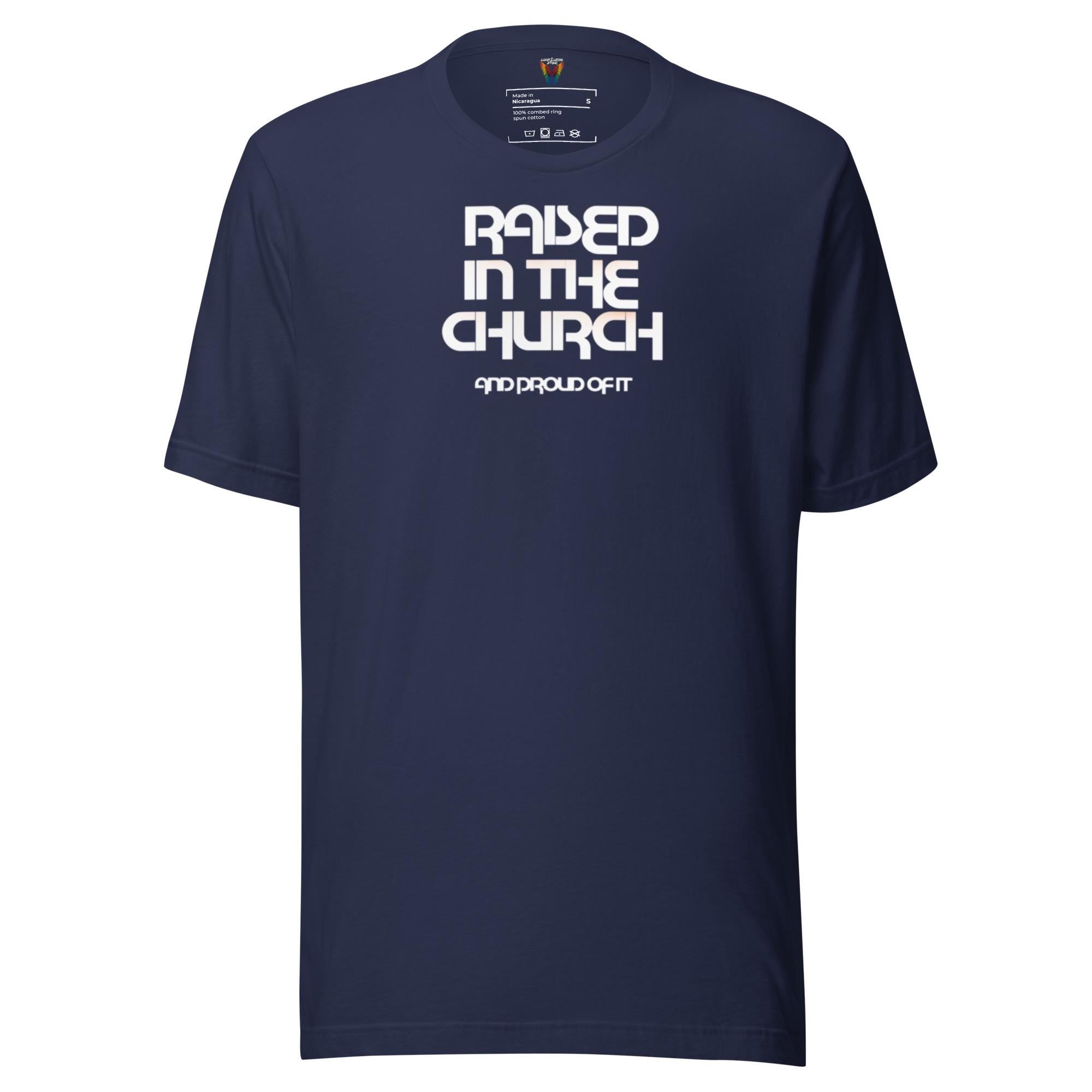 Raised In The Church Proud Of It, Unisex Shirt, Graphic Shirt, Christian Shirt, Religious Shirt, Trendy Shirt, Faith Shirt
