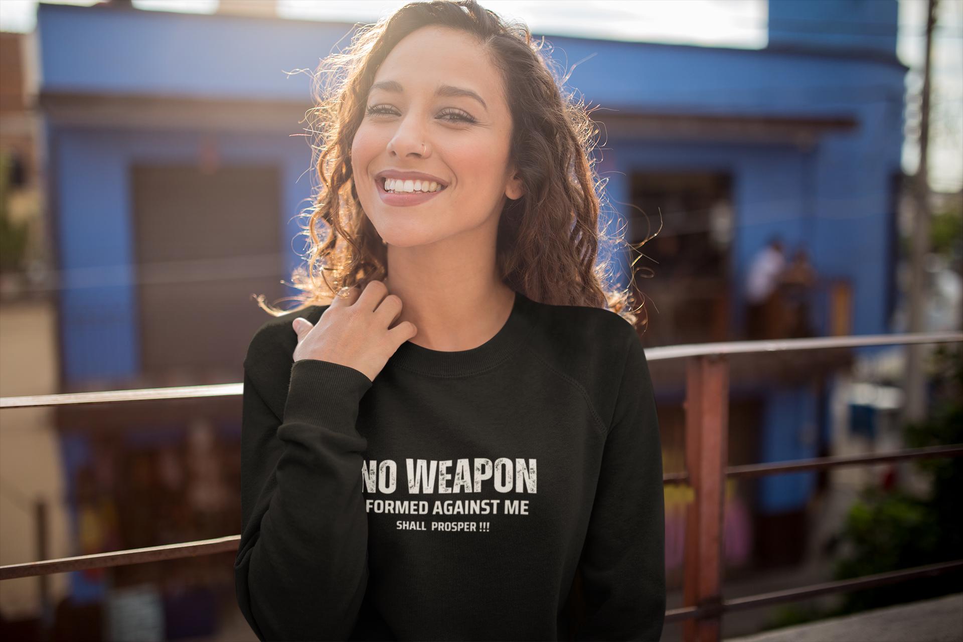 No Weapon Formed Against Me Shall Prosper - Unisex Sweatshirt