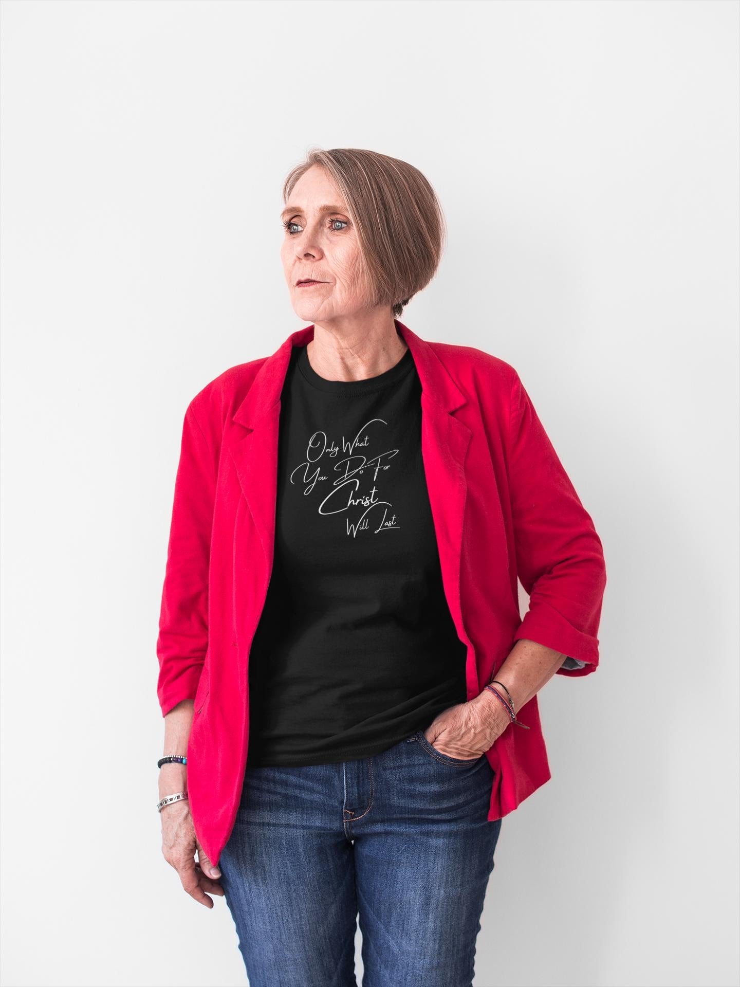 Only What You Do For Christ Will Last - Women's Tee
