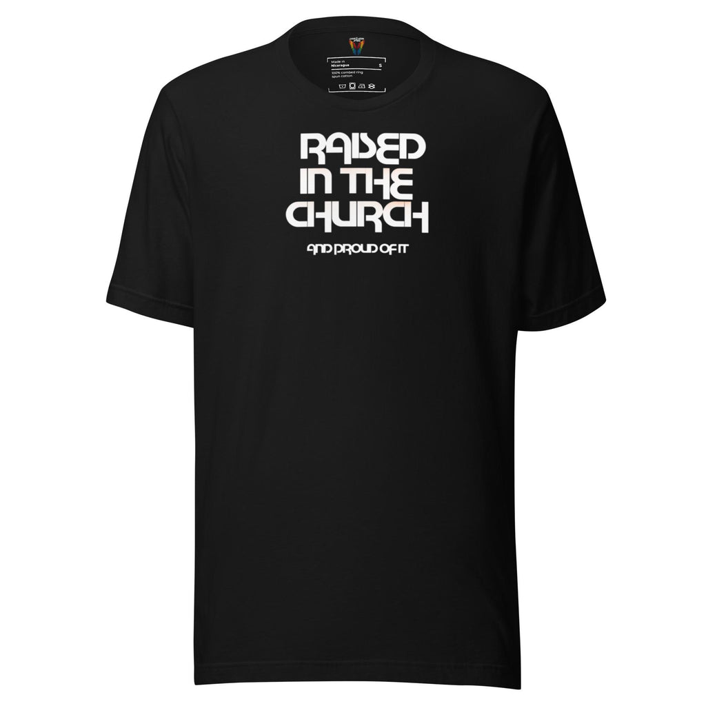 Raised In The Church Proud Of It, Unisex Shirt, Graphic Shirt, Christian Shirt, Religious Shirt, Trendy Shirt, Faith Shirt